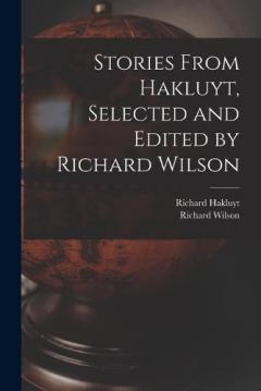 Coperta cărții Stories From Hakluyt, Selected and Edited by Richard Wilson