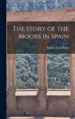 Coperta cărții The Story of the Moors in Spain
