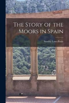 Coperta cărții The Story of the Moors in Spain