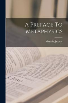 Coperta cărții A Preface To Metaphysics
