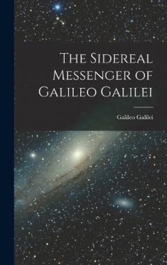 Coperta cărții The Sidereal Messenger of Galileo Galilei