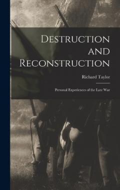 Destruction and Reconstruction: Personal Experiences of the Late War