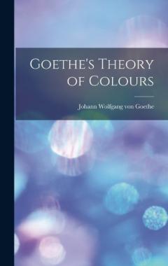 Goethe's Theory of Colours