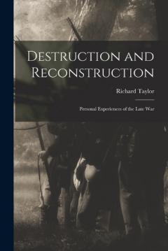 Destruction and Reconstruction: Personal Experiences of the Late War