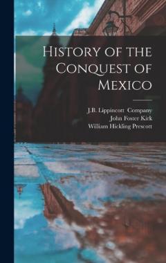 History of the Conquest of Mexico