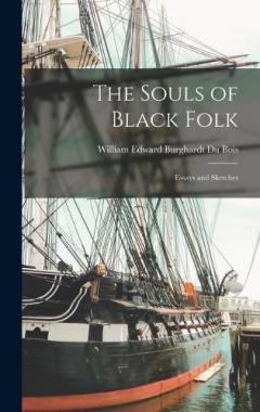 Coperta cărții The Souls of Black Folk: Essays and Sketches