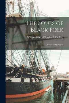 Coperta cărții The Souls of Black Folk: Essays and Sketches