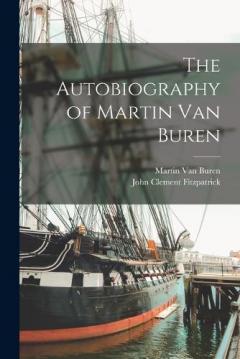 Coperta cărții The Autobiography of Martin Van Buren