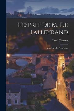 Coperta cărții L'esprit de M. de Talleyrand: Anecdotes et bons mots