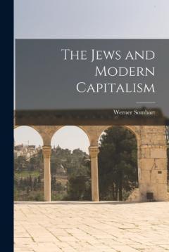 Coperta cărții The Jews and Modern Capitalism