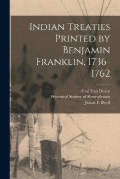 Coperta cărții Indian Treaties Printed by Benjamin Franklin, 1736-1762