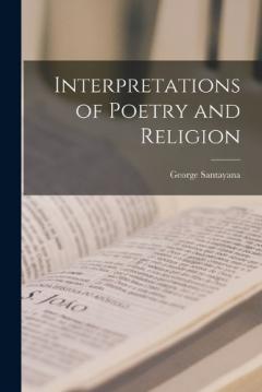 Coperta cărții Interpretations of Poetry and Religion