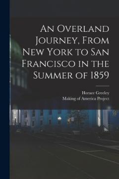 Coperta cărții An Overland Journey, From New York to San Francisco in the Summer of 1859