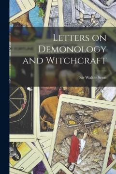Letters on Demonology and Witchcraft