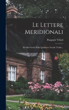 Le Lettere Meridionali: Ed Altri Scritti Sulla Questione Sociale I Italia...