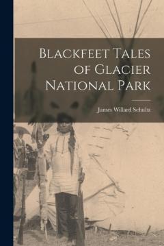 Coperta cărții Blackfeet Tales of Glacier National Park