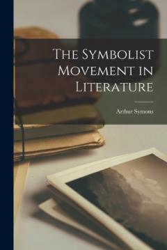 Coperta cărții The Symbolist Movement in Literature