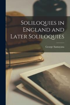 Coperta cărții Soliloquies in England and Later Soliloquies
