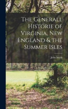 Coperta cărții The Generall Historie of Virginia, New England & the Summer Isles