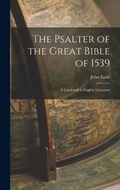 Coperta cărții The Psalter of the Great Bible of 1539; a Landmark in English Literature