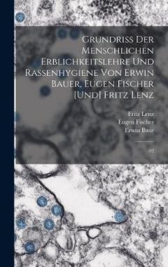 Grundriss der menschlichen Erblichkeitslehre und Rassenhygiene von Erwin Bauer, Eugen Fischer [und] Fritz Lenz: 02