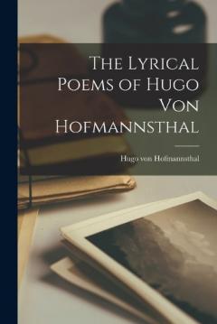Coperta cărții The Lyrical Poems of Hugo von Hofmannsthal