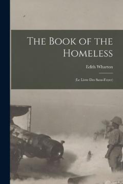 The Book of the Homeless: (Le Livre Des Sans-Foyer)