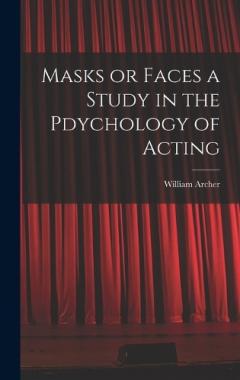 Coperta cărții Masks or Faces a Study in the Pdychology of Acting