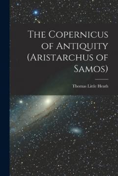 Coperta cărții The Copernicus of Antiquity (Aristarchus of Samos)