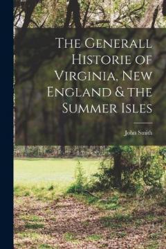 Coperta cărții The Generall Historie of Virginia, New England & the Summer Isles