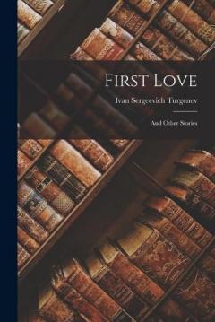 Coperta cărții First Love: And Other Stories