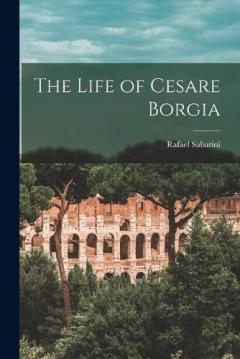Coperta cărții The Life of Cesare Borgia