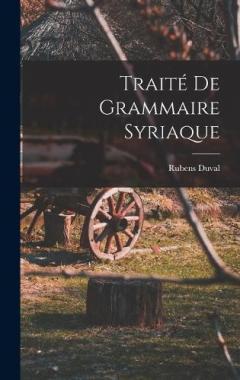 Coperta cărții Traité De Grammaire Syriaque