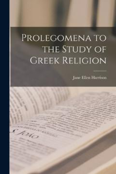 Coperta cărții Prolegomena to the Study of Greek Religion