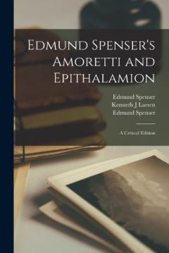 Coperta cărții Edmund Spenser's Amoretti and Epithalamion: A Critical Edition