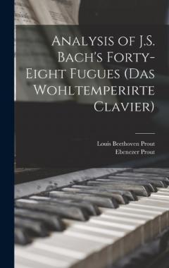 Analysis of J.S. Bach's Forty-eight Fugues (Das Wohltemperirte Clavier)