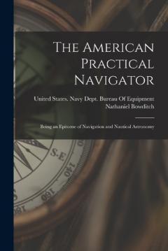 Coperta cărții The American Practical Navigator: Being an Epitome of Navigation and Nautical Astronomy