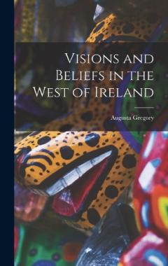 Coperta cărții Visions and Beliefs in the West of Ireland