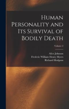 Coperta cărții Human Personality and Its Survival of Bodily Death; Volume 2