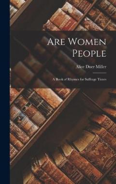 Coperta cărții Are Women People: A Book of Rhymes for Suffrage Times