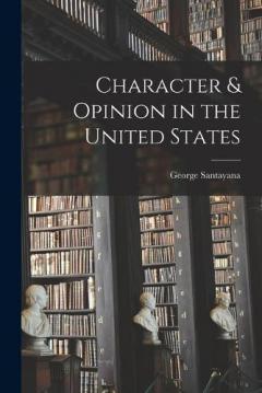 Coperta cărții Character & Opinion in the United States