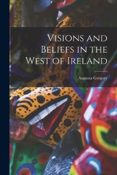 Coperta cărții Visions and Beliefs in the West of Ireland
