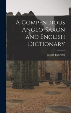 Coperta cărții A Compendious Anglo-Saxon and English Dictionary