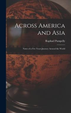 Coperta cărții Across America and Asia: Notes of a Five Years Journey Around the World
