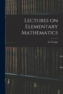Coperta cărții Lectures on Elementary Mathematics