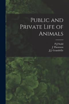 Coperta cărții Public and Private Life of Animals