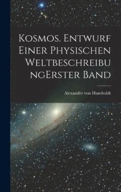Coperta cărții Kosmos. Entwurf einer physischen Weltbeschreibung erster band