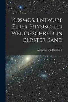 Coperta cărții Kosmos. Entwurf einer physischen Weltbeschreibung erster band