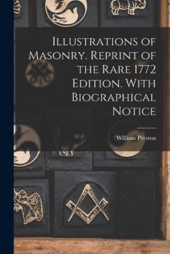 Coperta cărții Illustrations of Masonry. Reprint of the Rare 1772 Edition. With Biographical Notice
