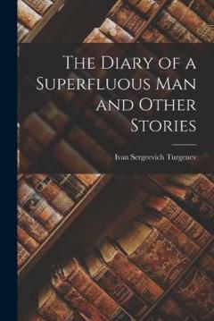 Coperta cărții The Diary of a Superfluous Man and Other Stories